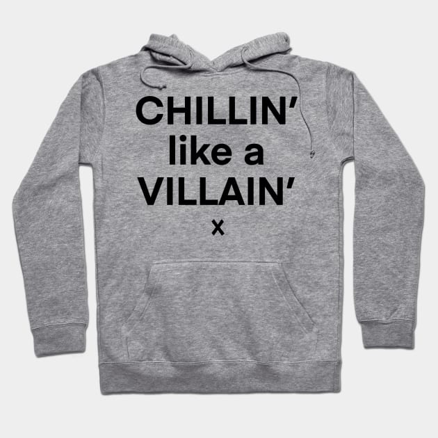 Chilling like a villain Hoodie by SAN ART STUDIO 